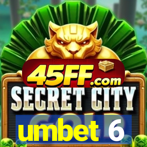umbet 6